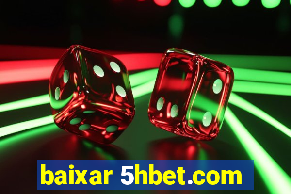 baixar 5hbet.com